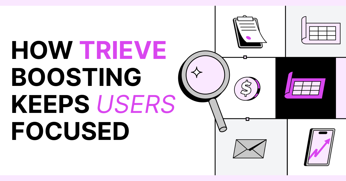 How Trieve Boosting Keeps Users Focused